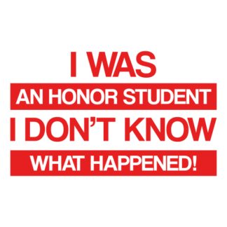 I Was An Honor Student I Don't Know What Happened Decal (Red)